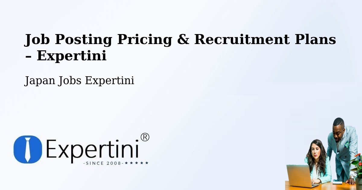 Job Posting Pricing & Recruitment Plans – Naha Shi - Naha Shi, Japan Jobs Expertini